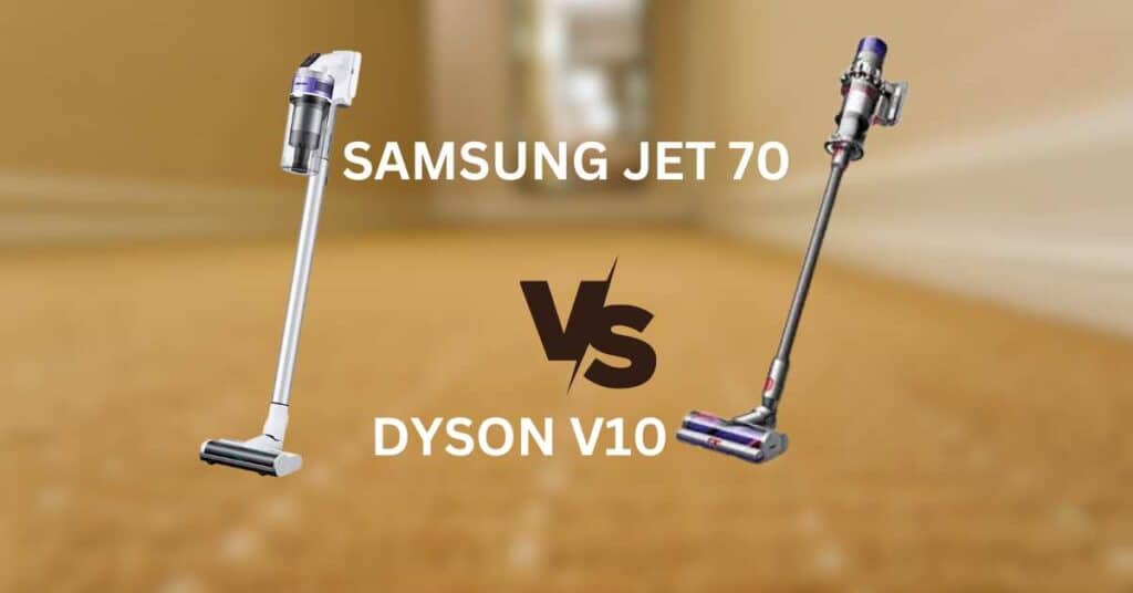 SAMSUNG JET 70 VS DYSON V10
