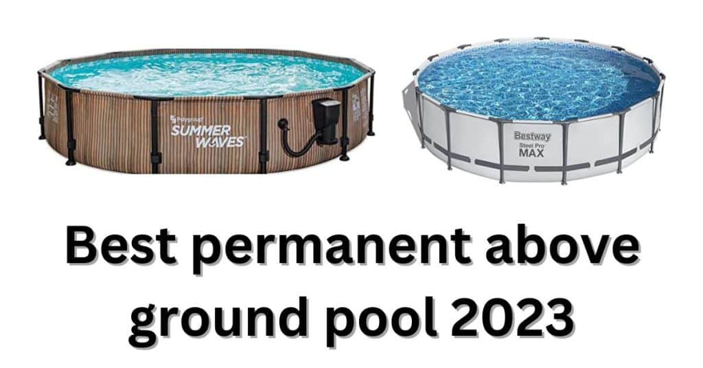Best permanent above ground pool